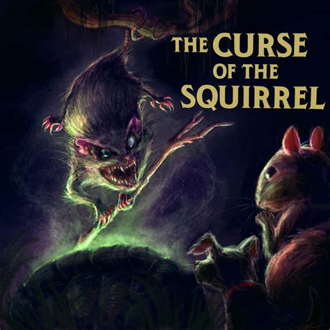 Curse of the squierrl